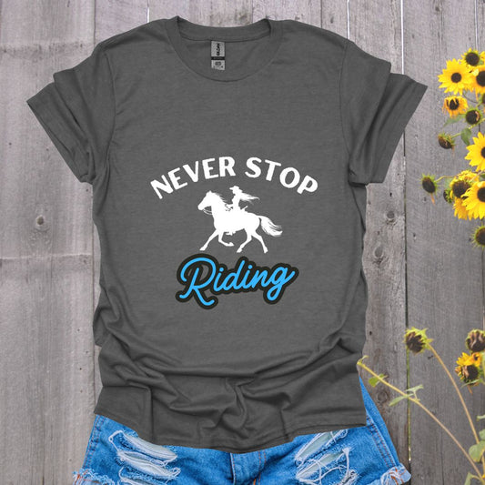 Never Stop Riding Horse T-Shirt