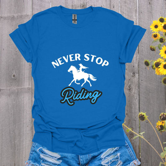 Never Stop Riding Horse T-Shirt