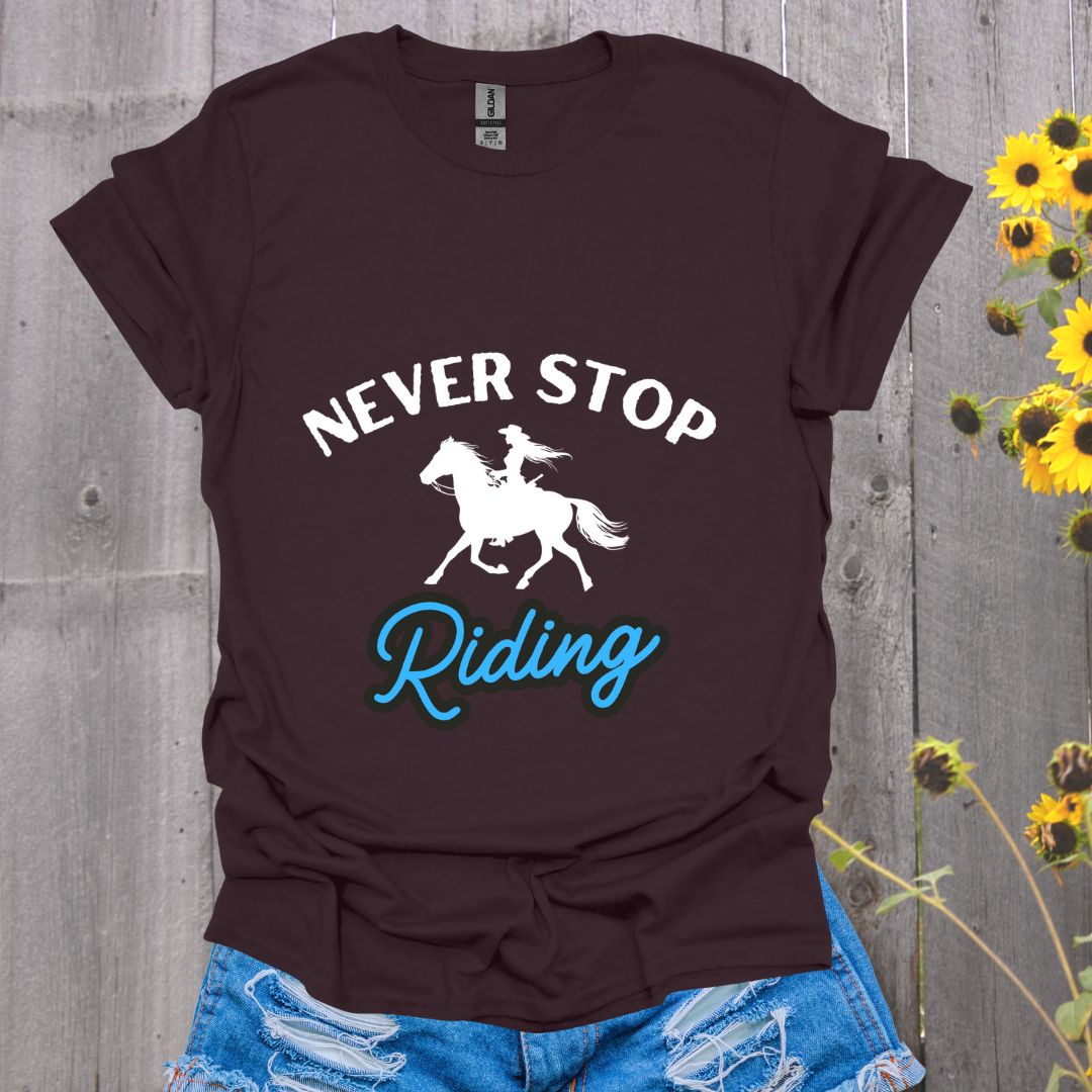 Never Stop Riding Horse T-Shirt