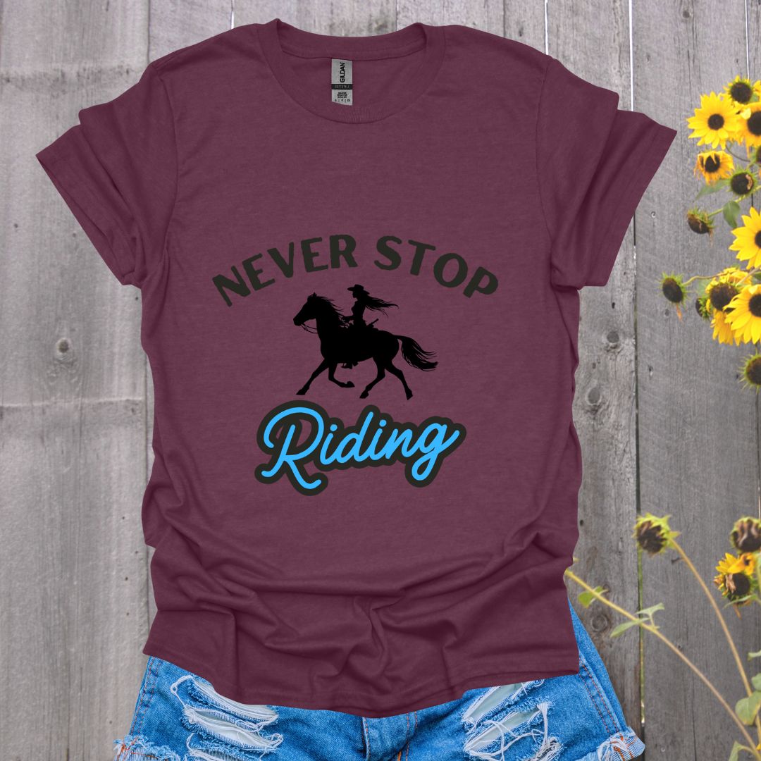 Never Stop Riding Horse T-Shirt