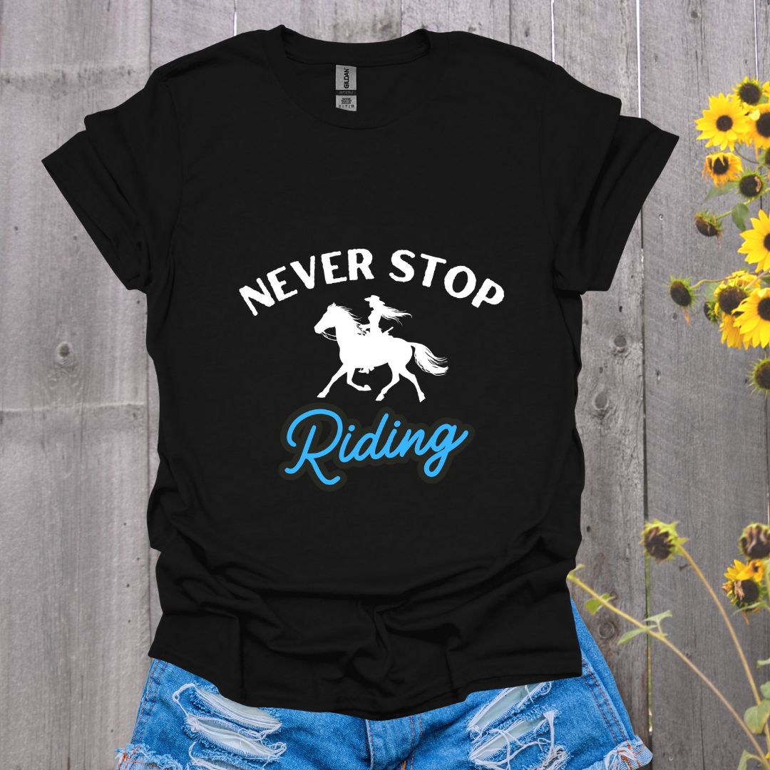 Never Stop Riding Horse T-Shirt