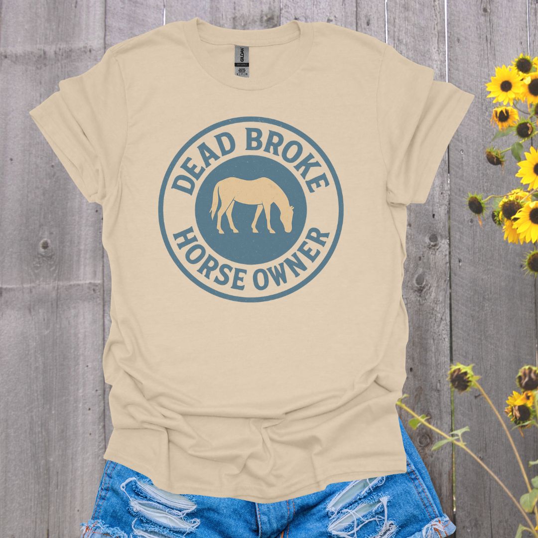 Dead Broke Horse T-Shirt
