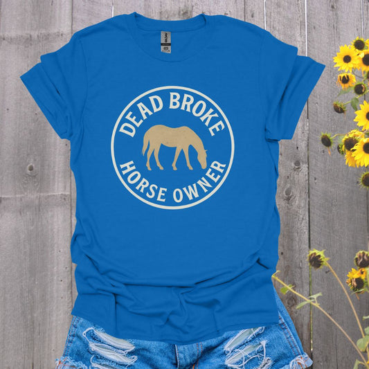 Dead Broke Horse T-Shirt