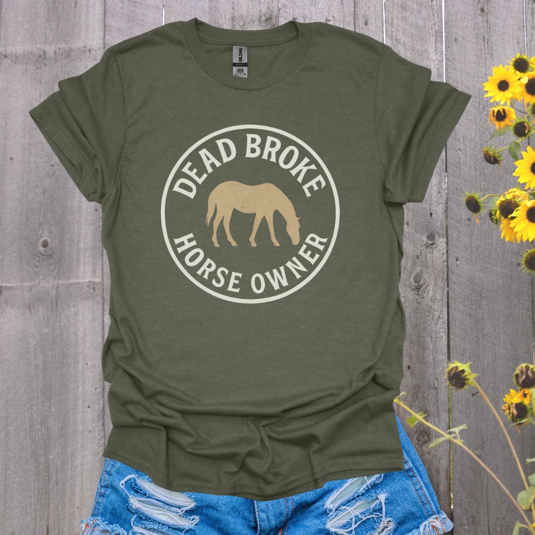 Dead Broke Horse T-Shirt