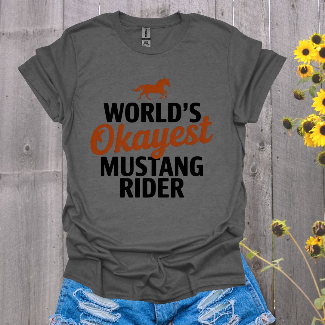 Okayest Mustang Rider Horse T-Shirt