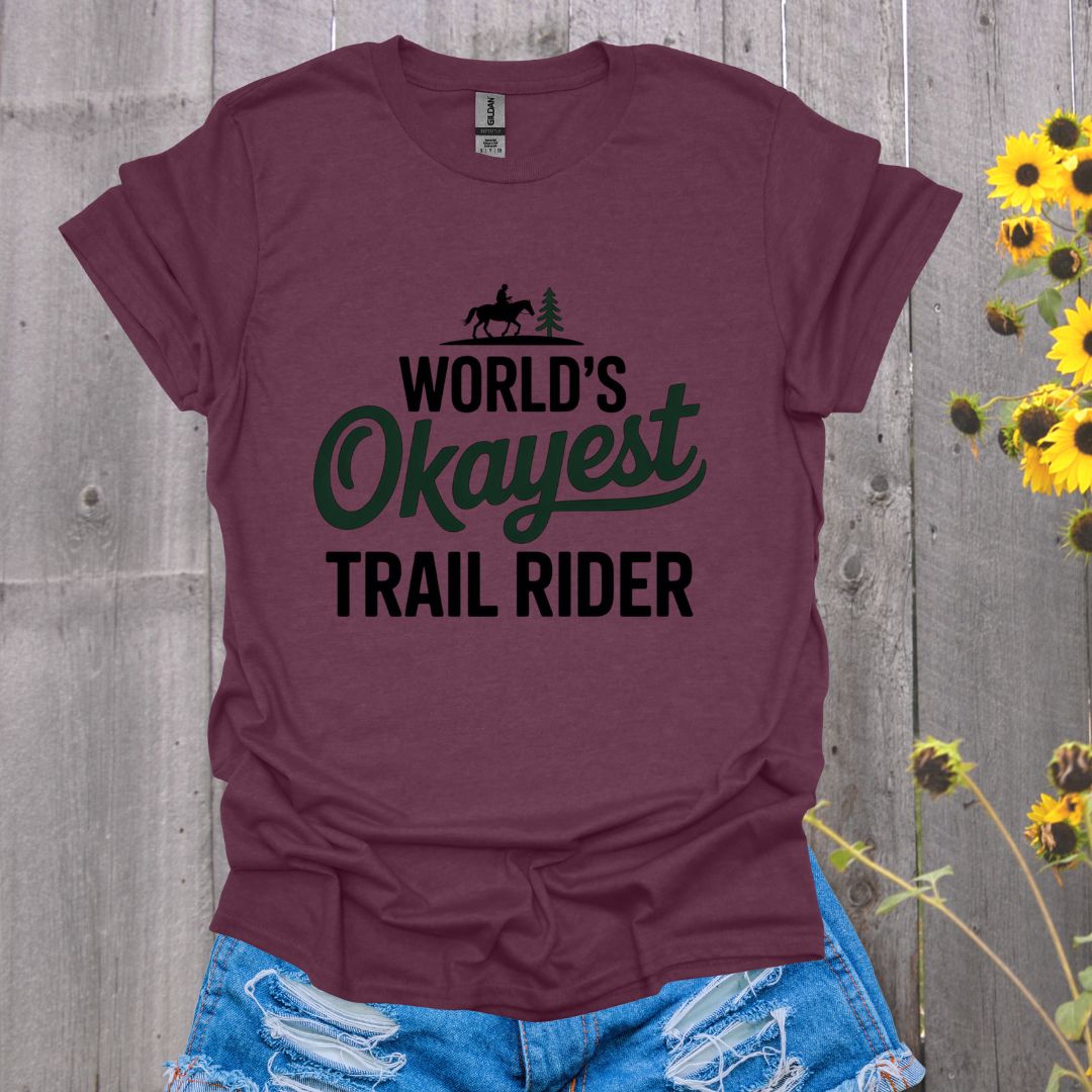 Okayest Trail Rider Horse T-Shirt