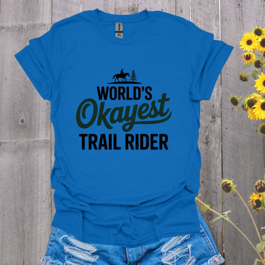 Okayest Trail Rider Horse T-Shirt