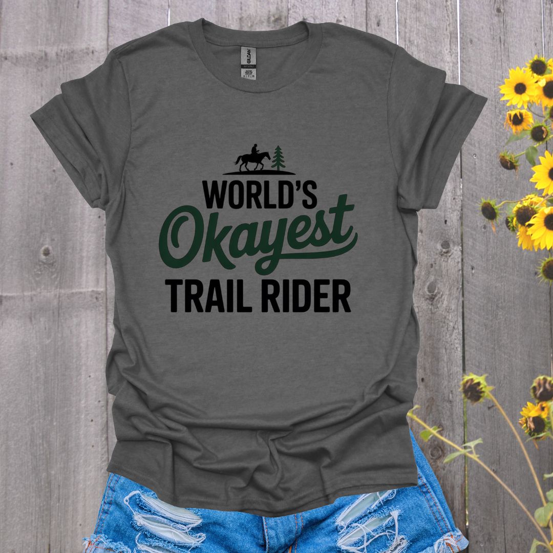 Okayest Trail Rider Horse T-Shirt