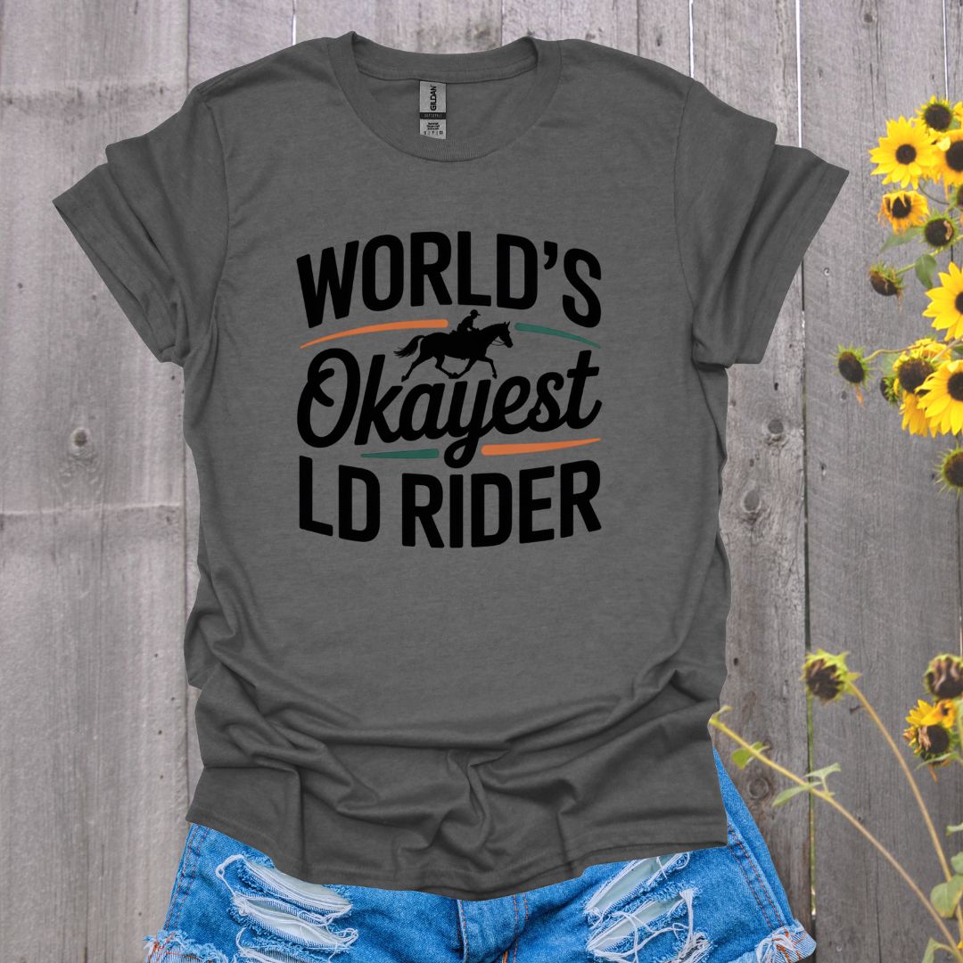 Okayest LD Rider Horse T-Shirt
