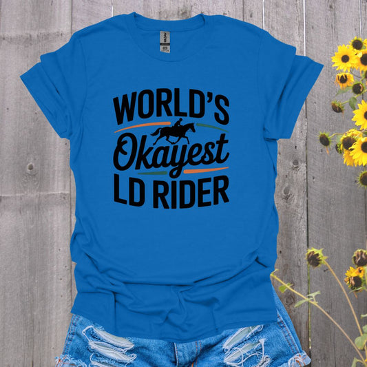 Okayest LD Rider Horse T-Shirt