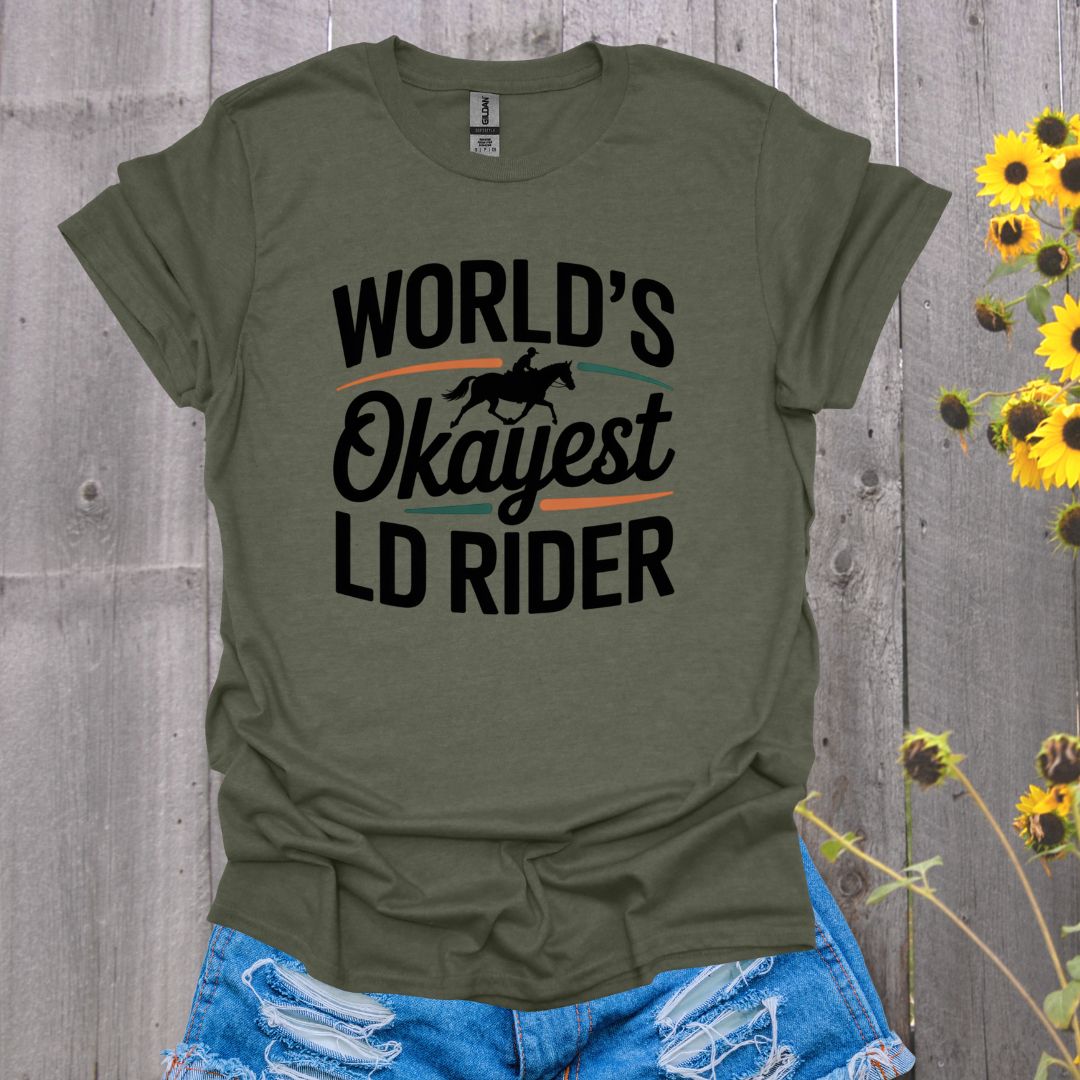 Okayest LD Rider Horse T-Shirt