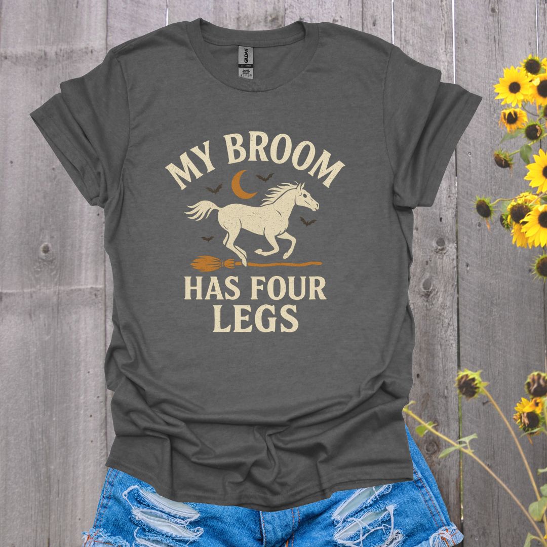 My Broom Has Four Legs Horse T-Shirt