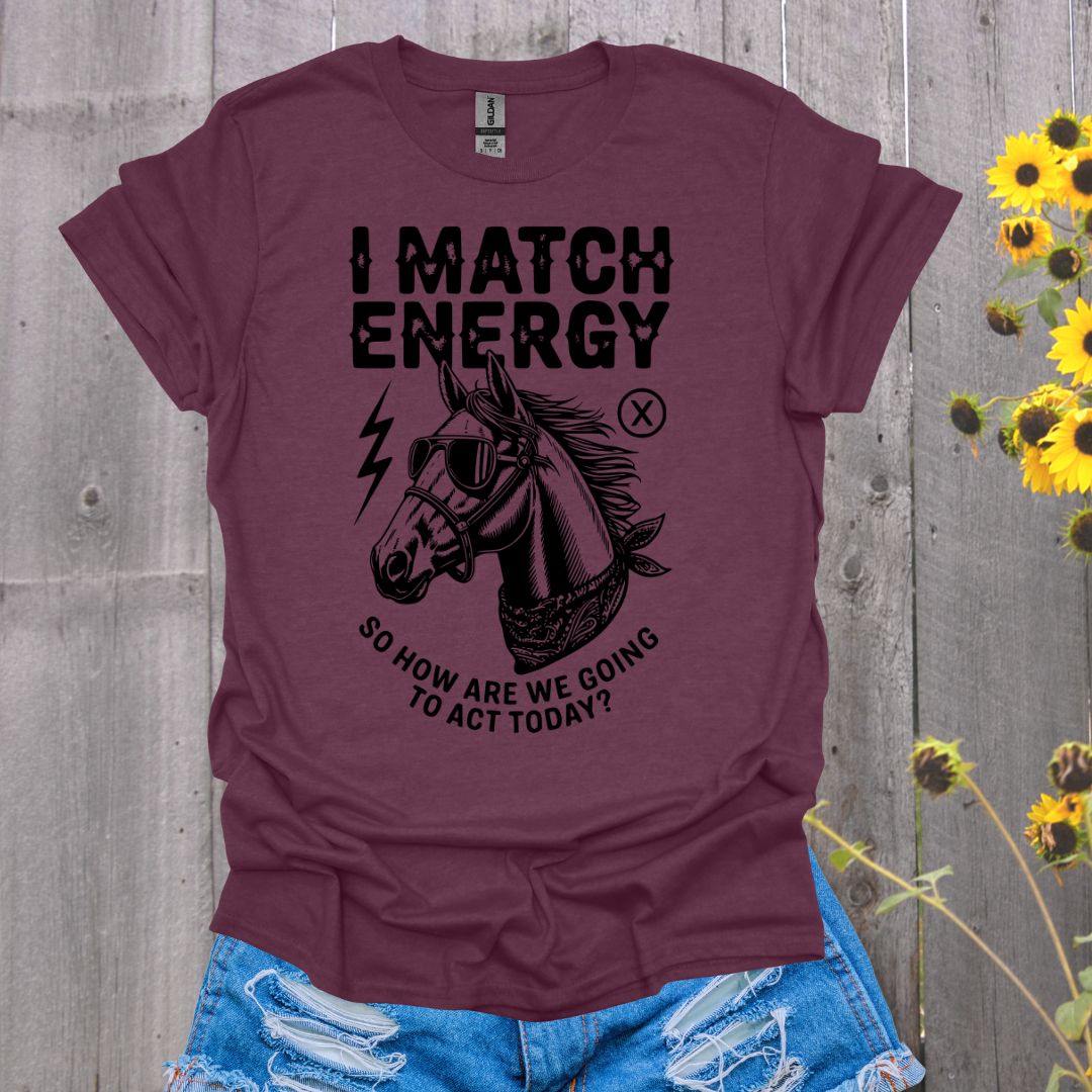 I Match Energy Horse T-Shirt