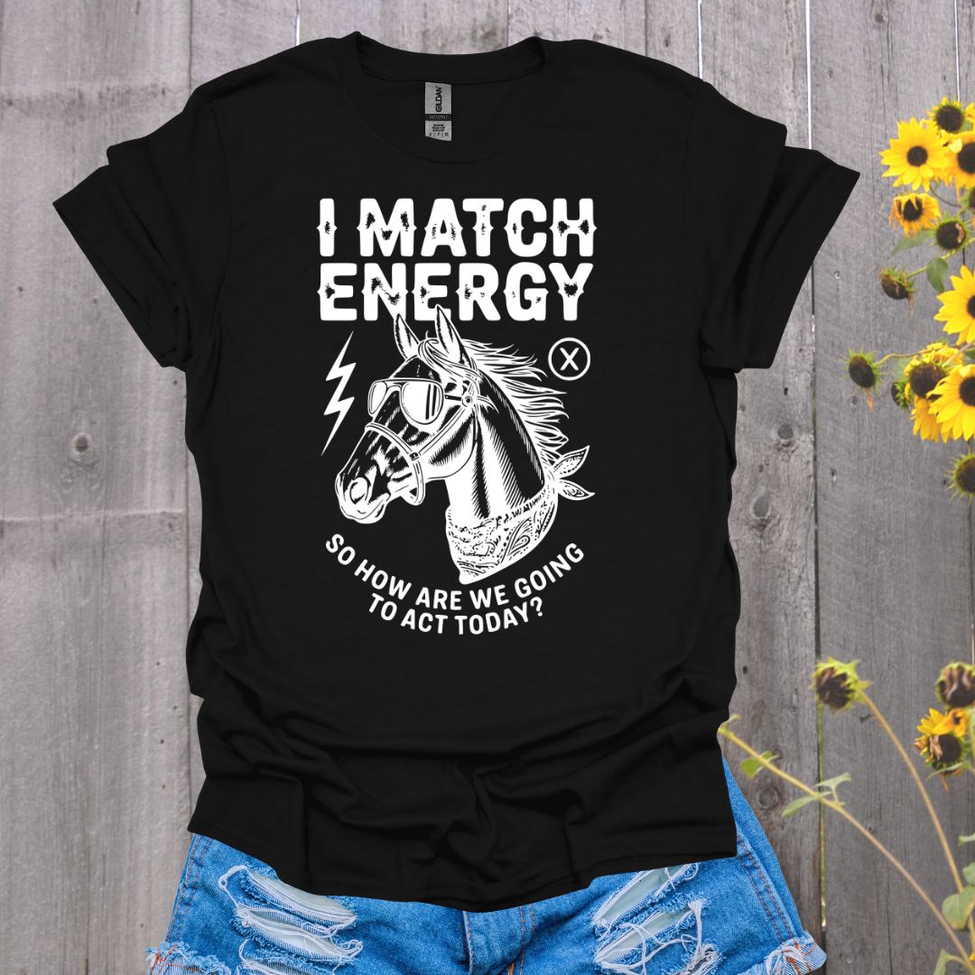 I Match Energy Horse T-Shirt