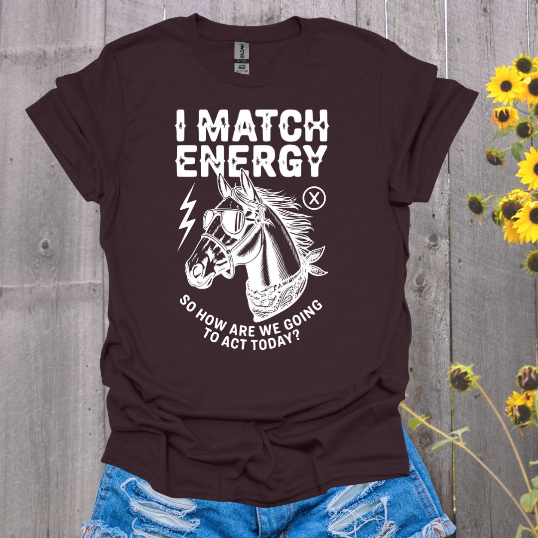 I Match Energy Horse T-Shirt