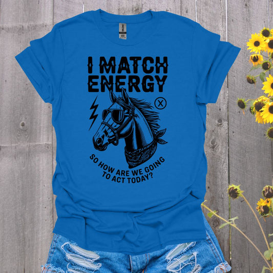 I Match Energy Horse T-Shirt