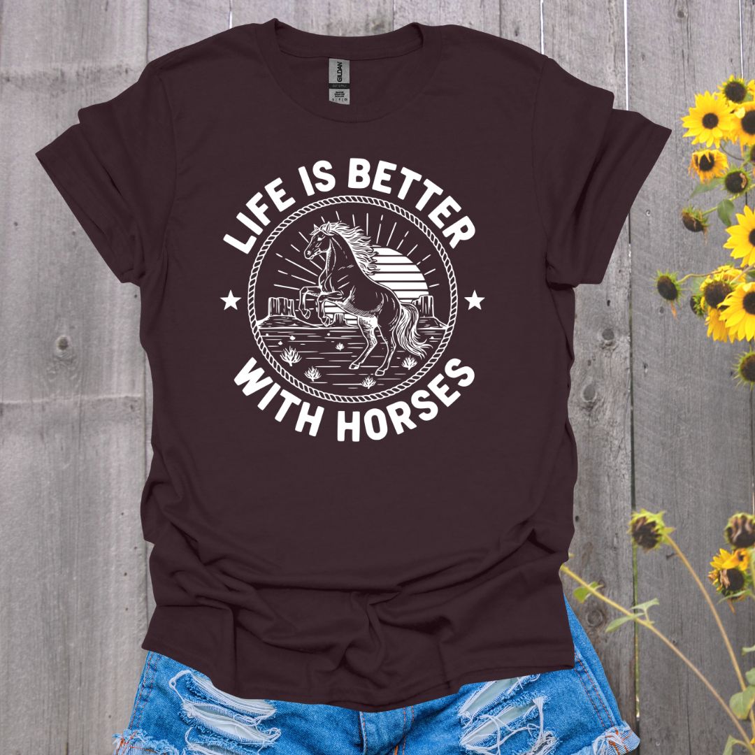 Life Is Better Horse T-Shirt