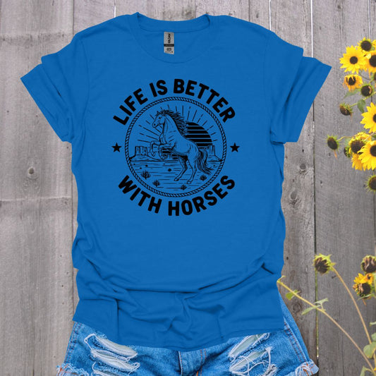 Life Is Better Horse T-Shirt