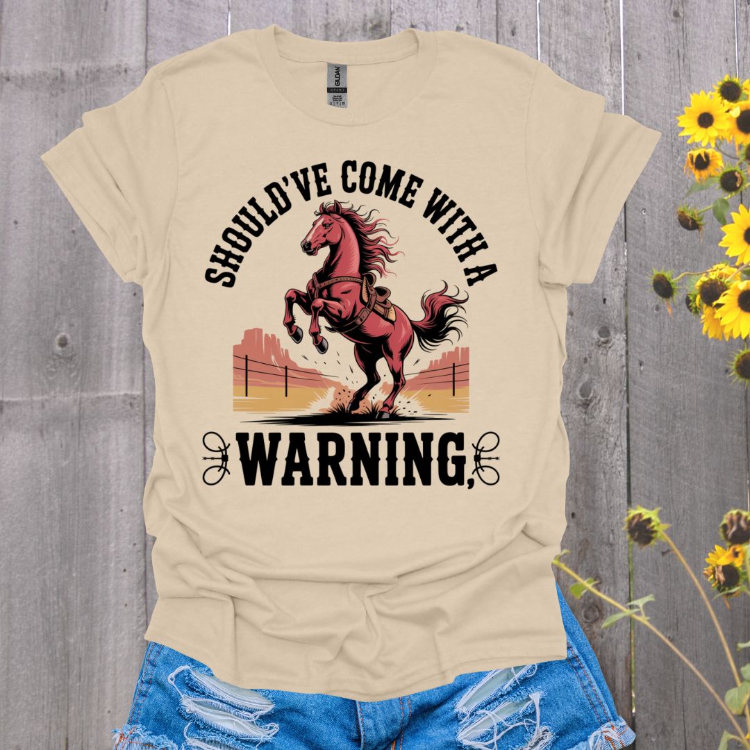 Come With a Warning Horse T-Shirt