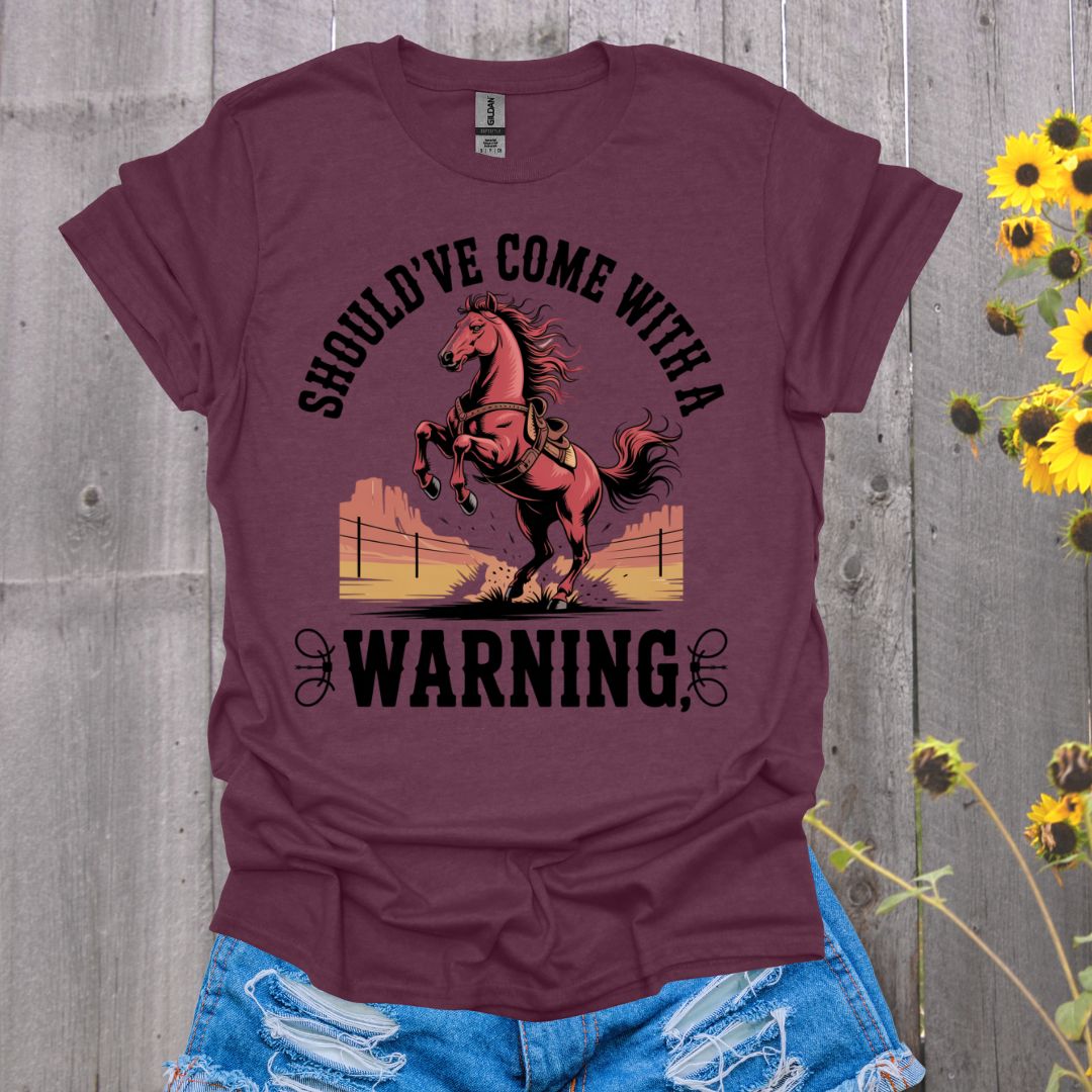 Come With a Warning Horse T-Shirt