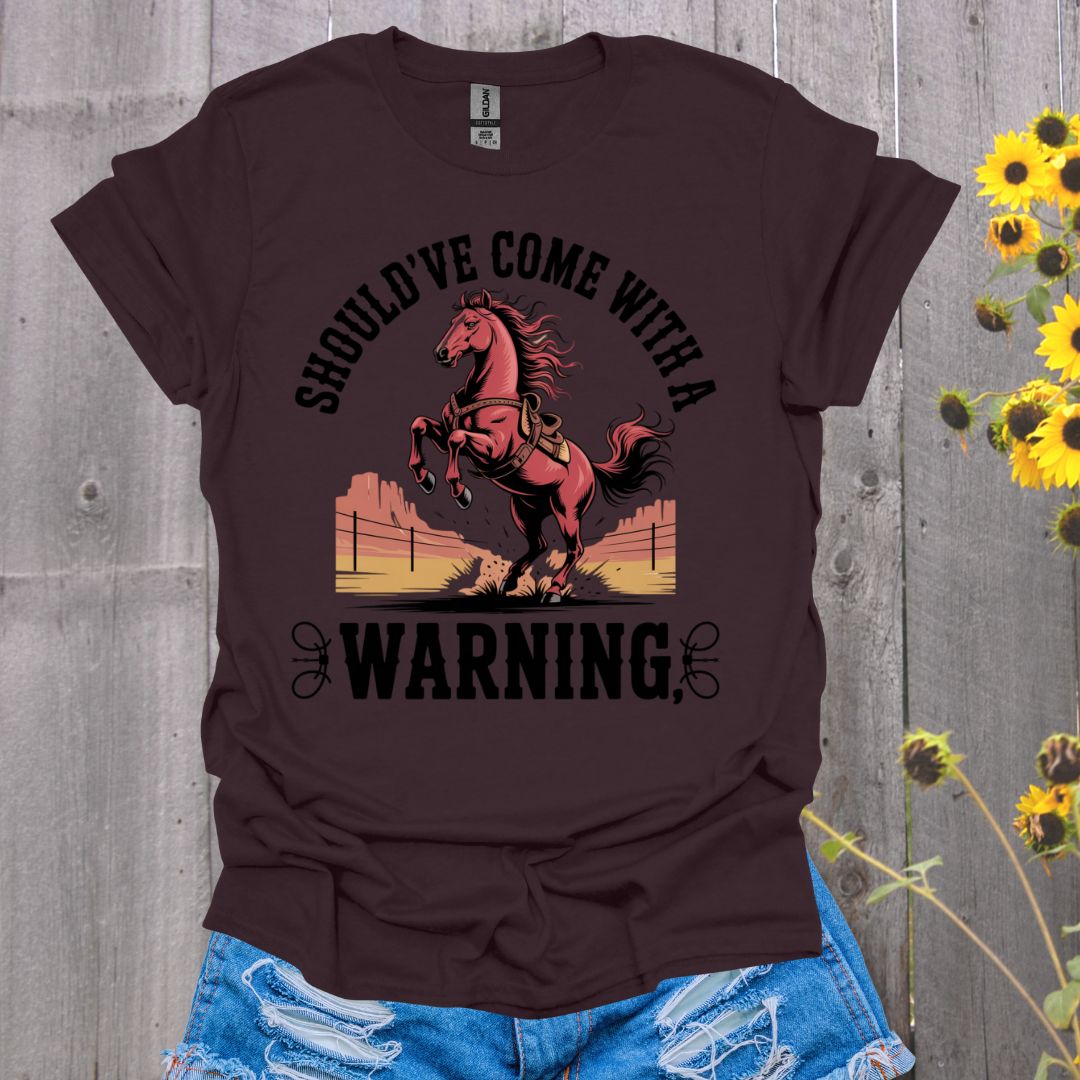 Come With a Warning Horse T-Shirt