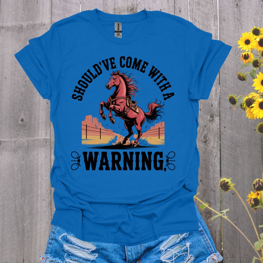 Come With a Warning Horse T-Shirt