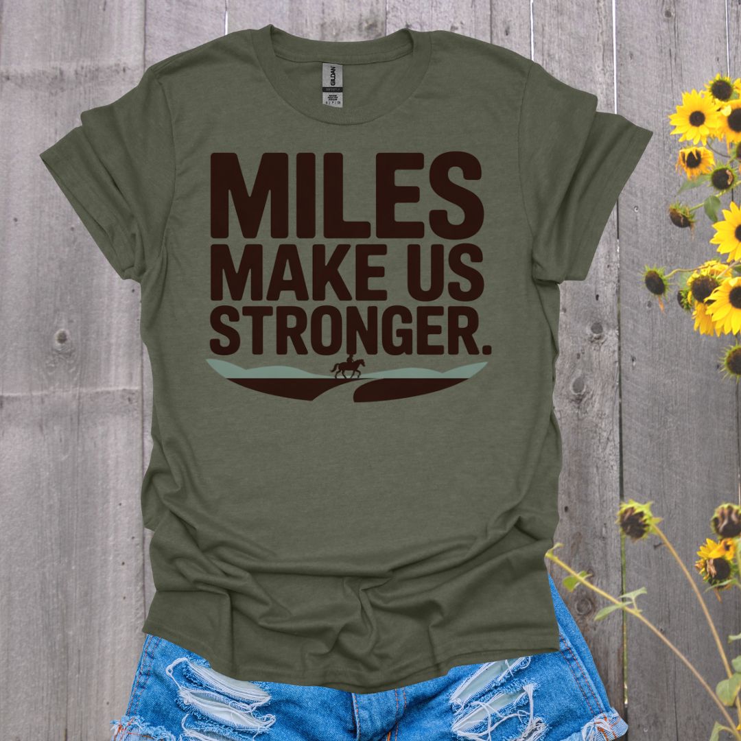 Mile Make Us Stronger Horse T-Shirt