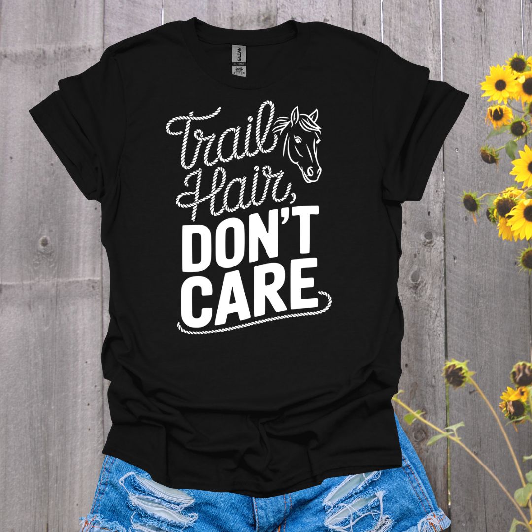 Tril Hair Don't Care T-Shirt