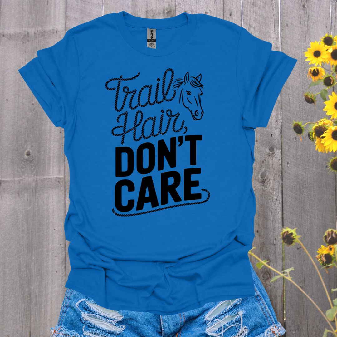 Tril Hair Don't Care T-Shirt