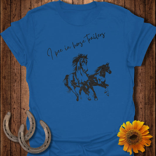 I Pee in Horse Trailers T-Shirt