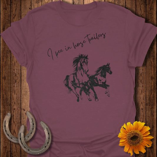 I Pee in Horse Trailers T-Shirt