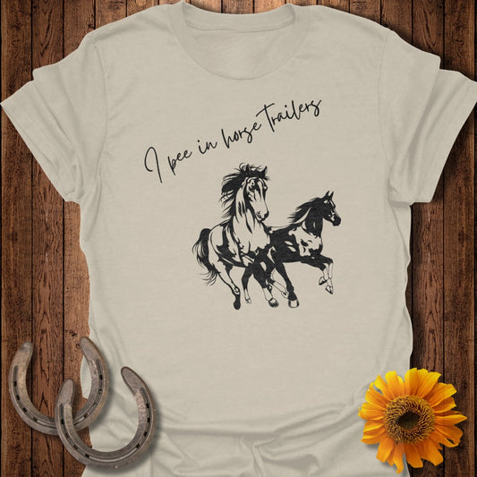 I Pee in Horse Trailers T-Shirt