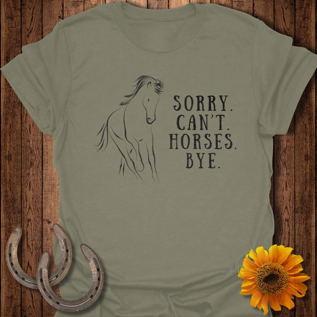 Sorry. Can't. Horses. Bye. Softstyle T-Shirt