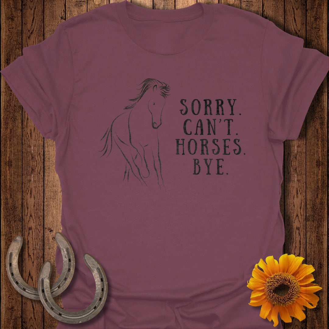 Sorry. Can't. Horses. Bye. Softstyle T-Shirt