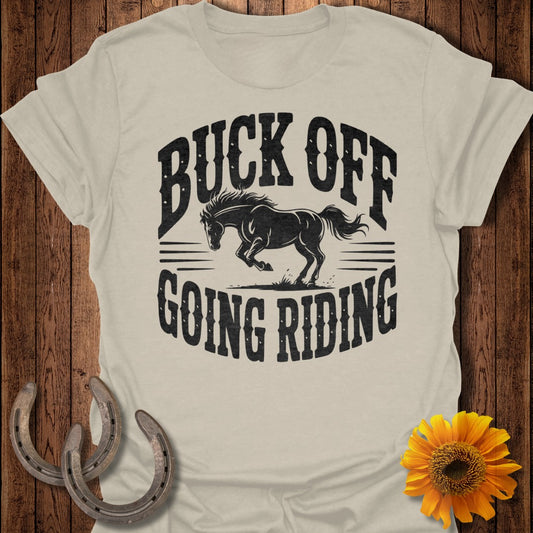 Buck Off Going RidingHorse T-Shirt