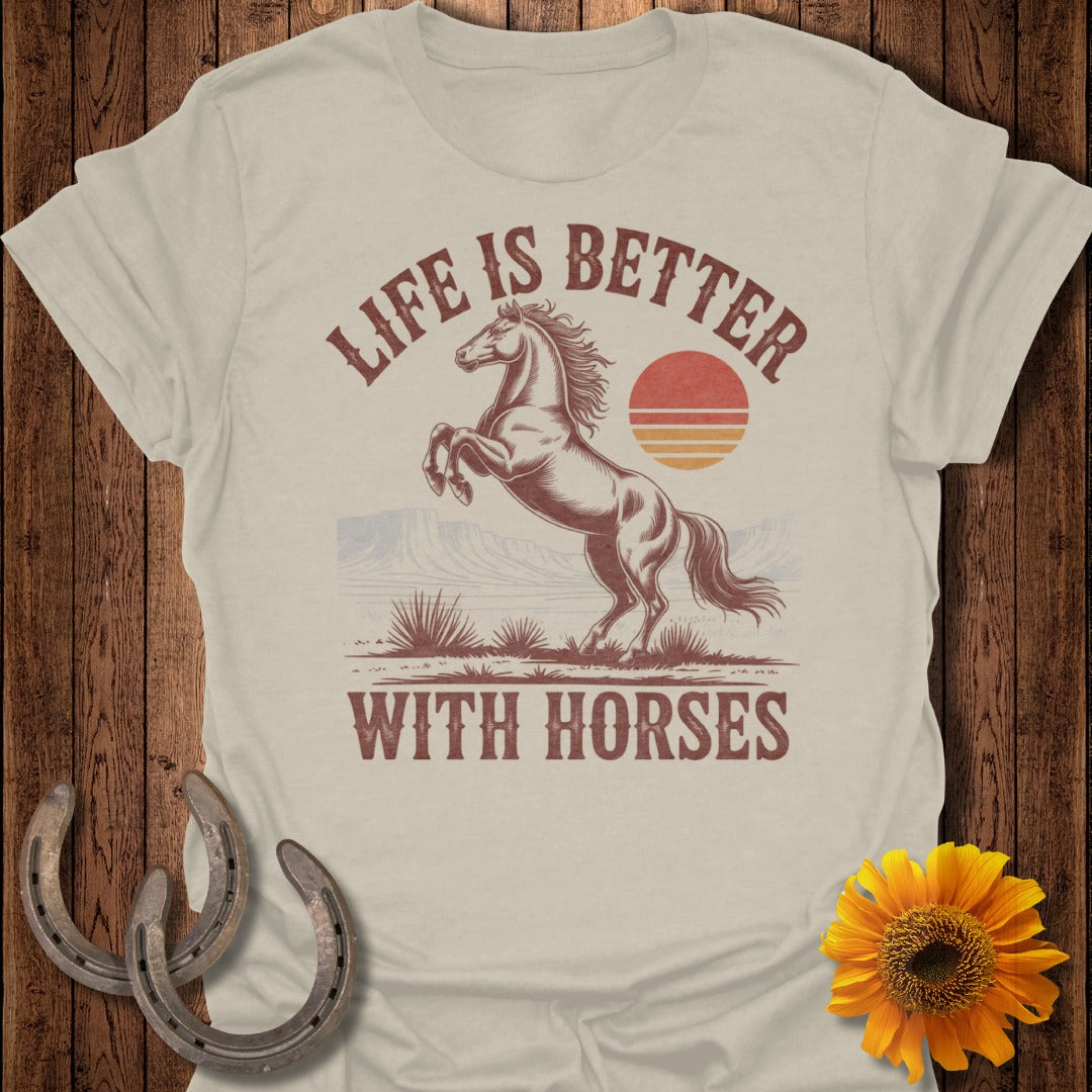 Life Is Better Horse T-Shirt