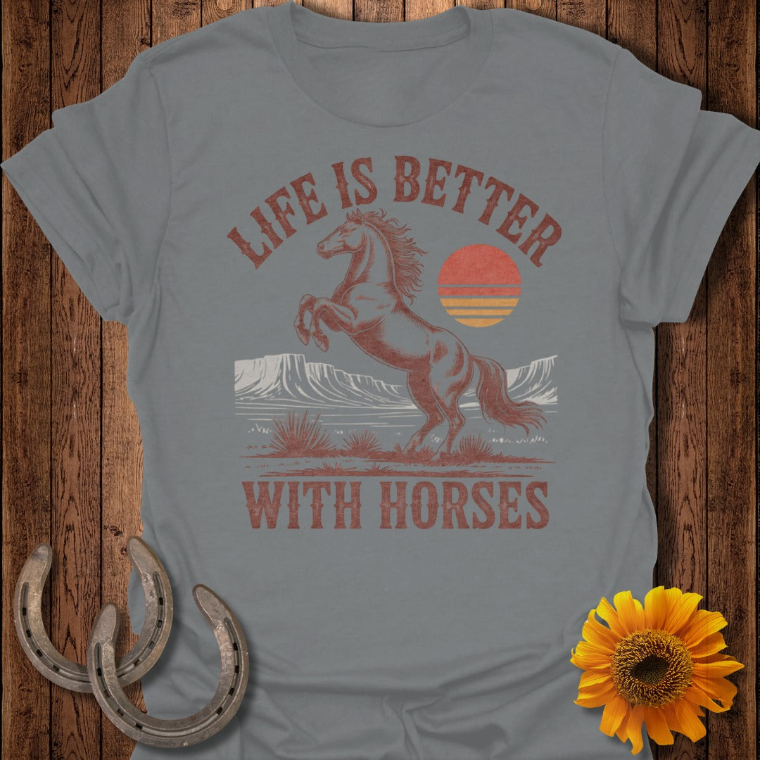 Life Is Better Horse T-Shirt