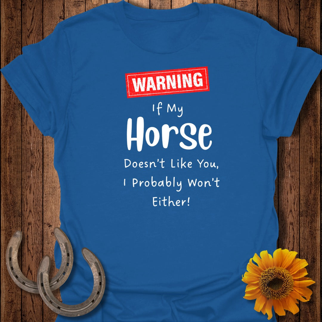 Warning: If My Horse Doesn't Like You Softstyle T-Shirt