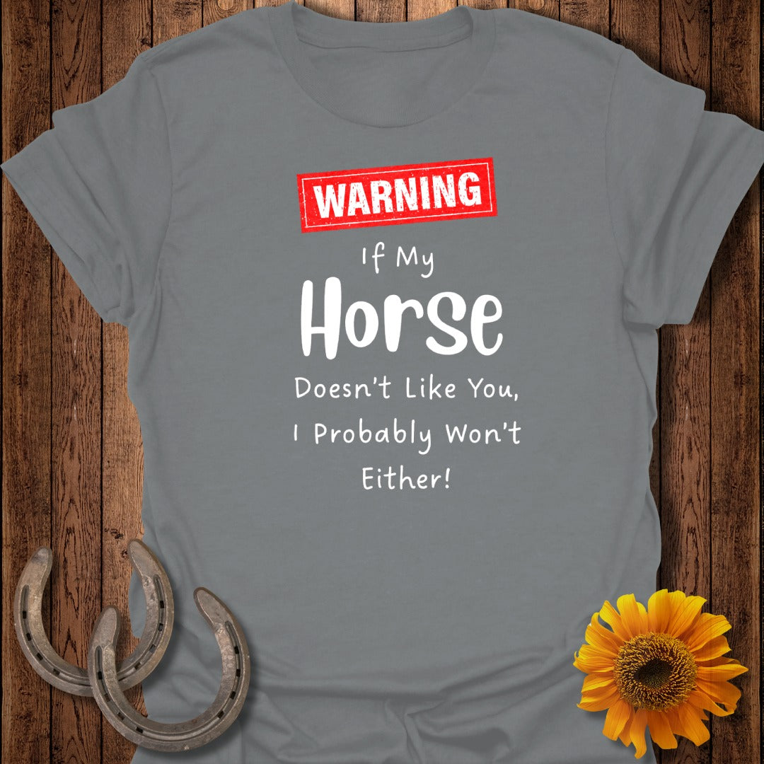 Warning: If My Horse Doesn't Like You Softstyle T-Shirt