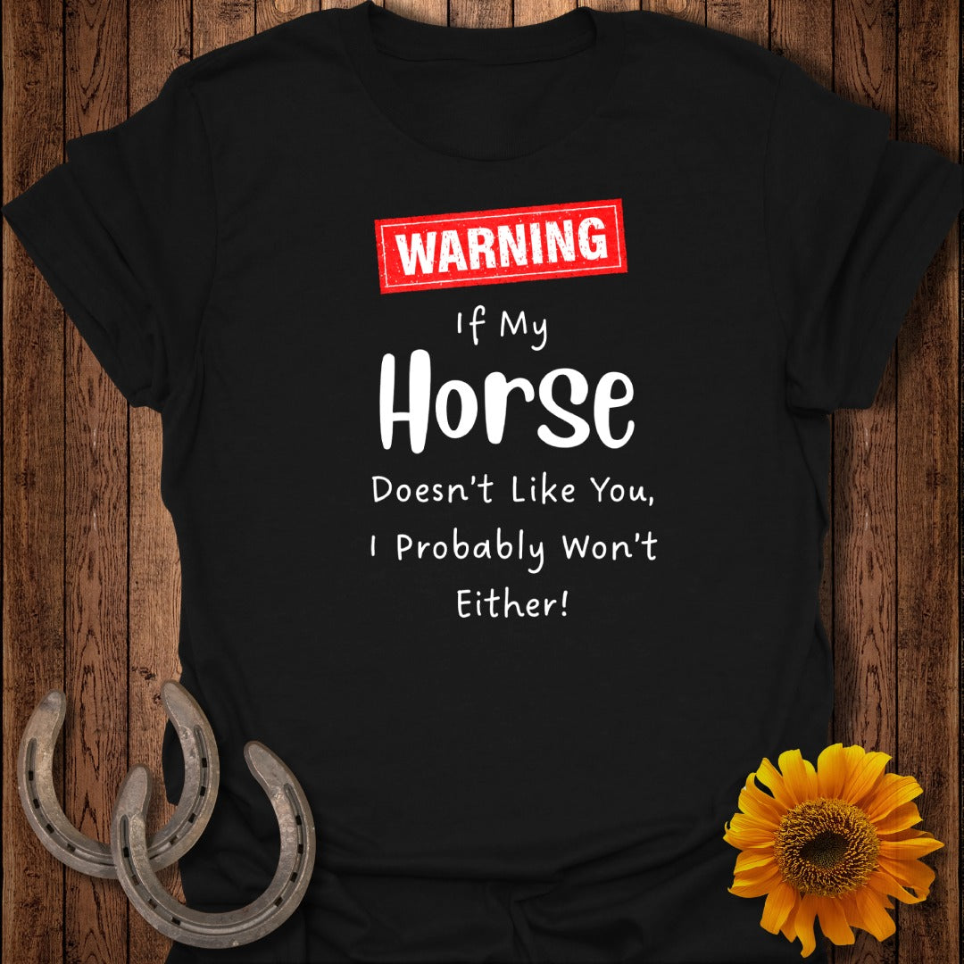 Warning: If My Horse Doesn't Like You Softstyle T-Shirt
