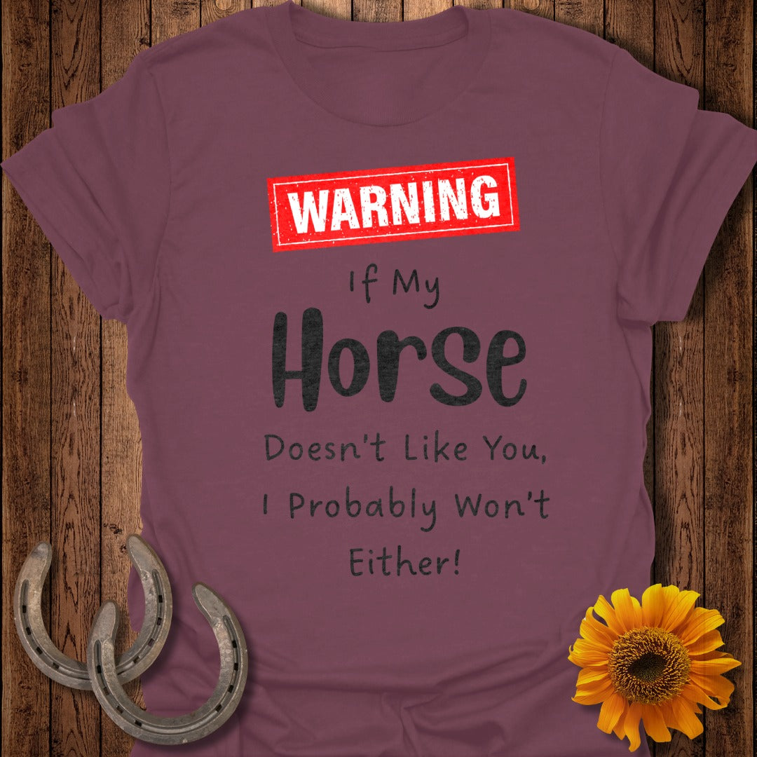 Warning: If My Horse Doesn't Like You Softstyle T-Shirt