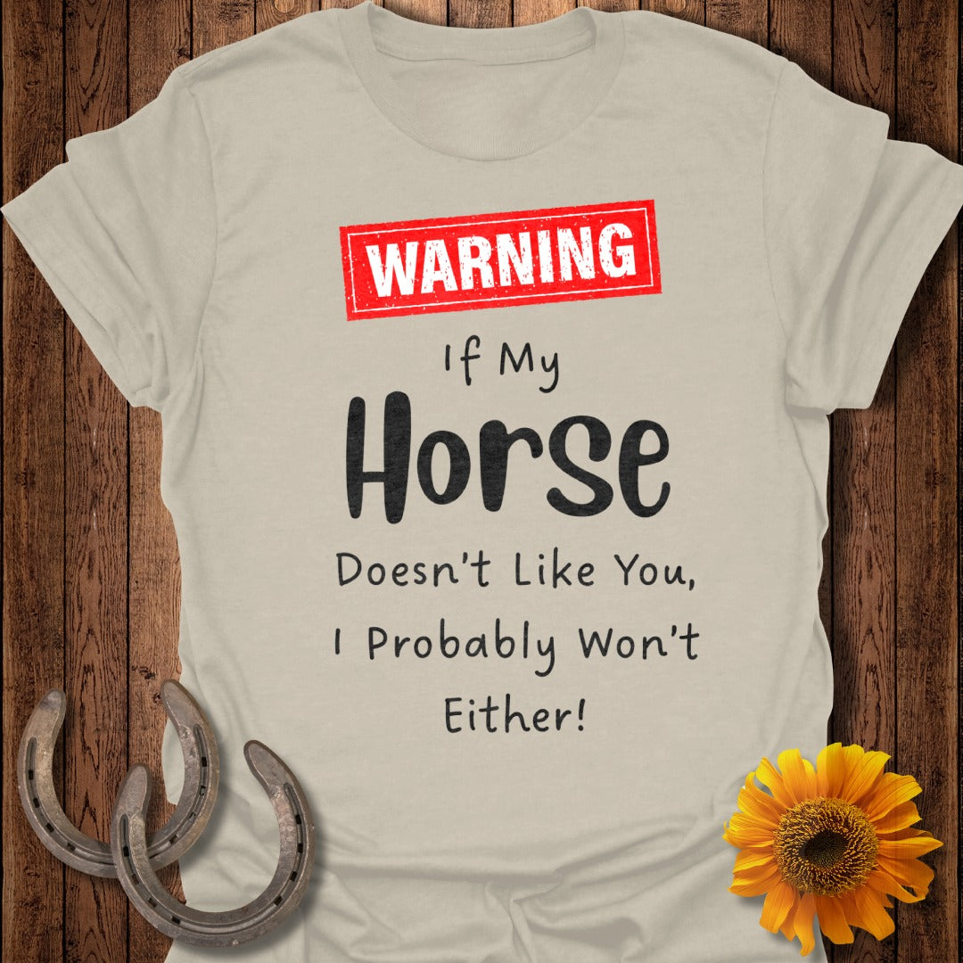 Warning: If My Horse Doesn't Like You Softstyle T-Shirt