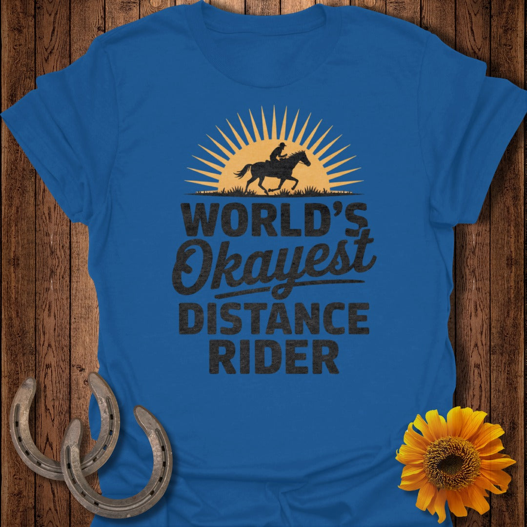 Okayest Distance Rider Horse T-Shirt