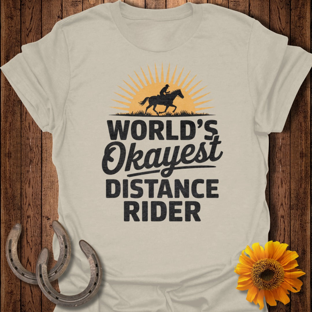 Okayest Distance Rider Horse T-Shirt