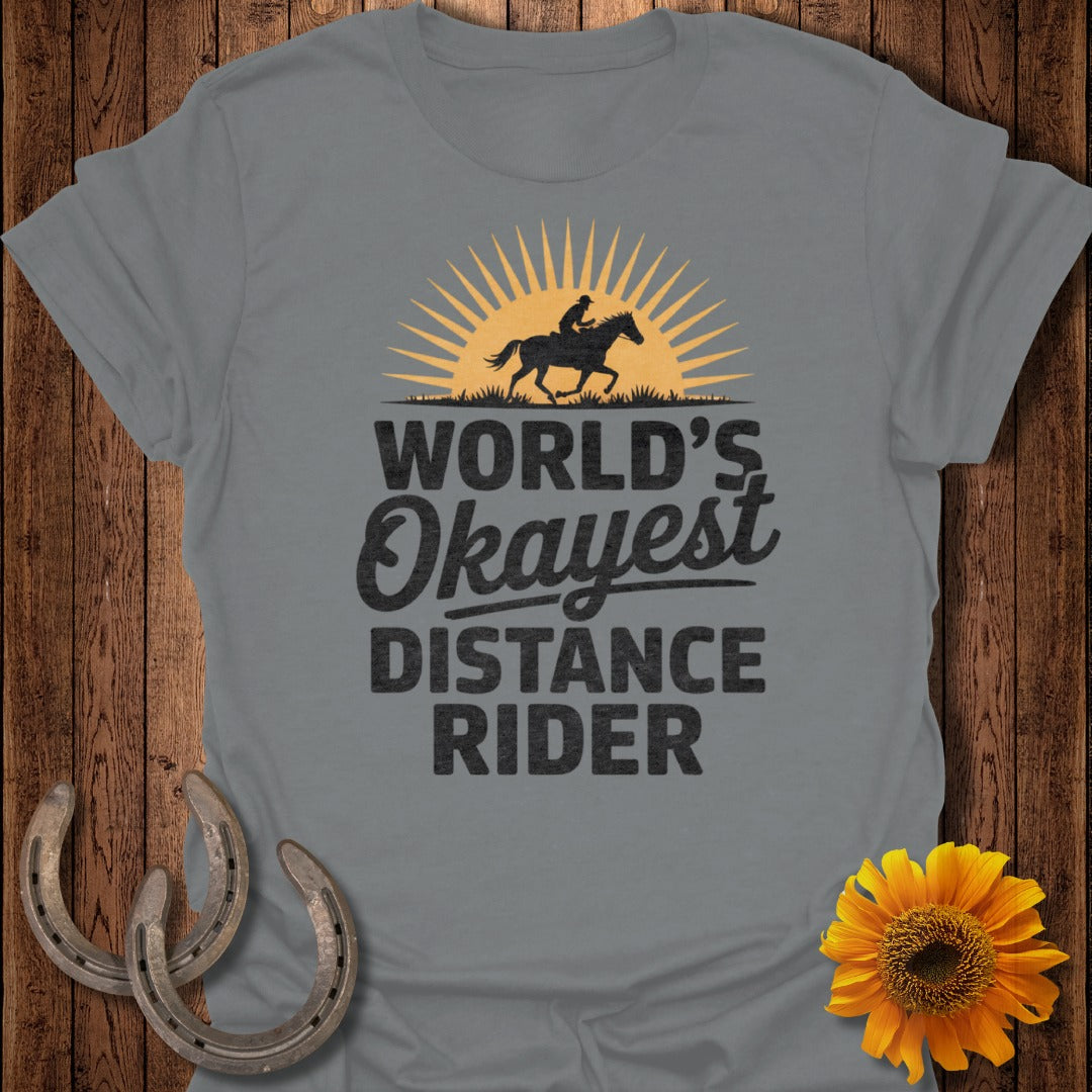 Okayest Distance Rider Horse T-Shirt
