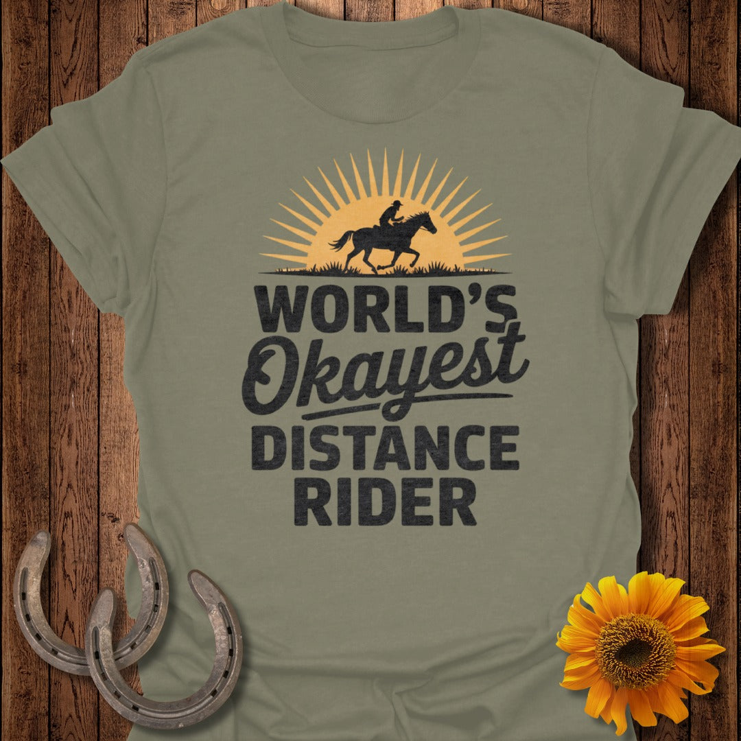 Okayest Distance Rider Horse T-Shirt