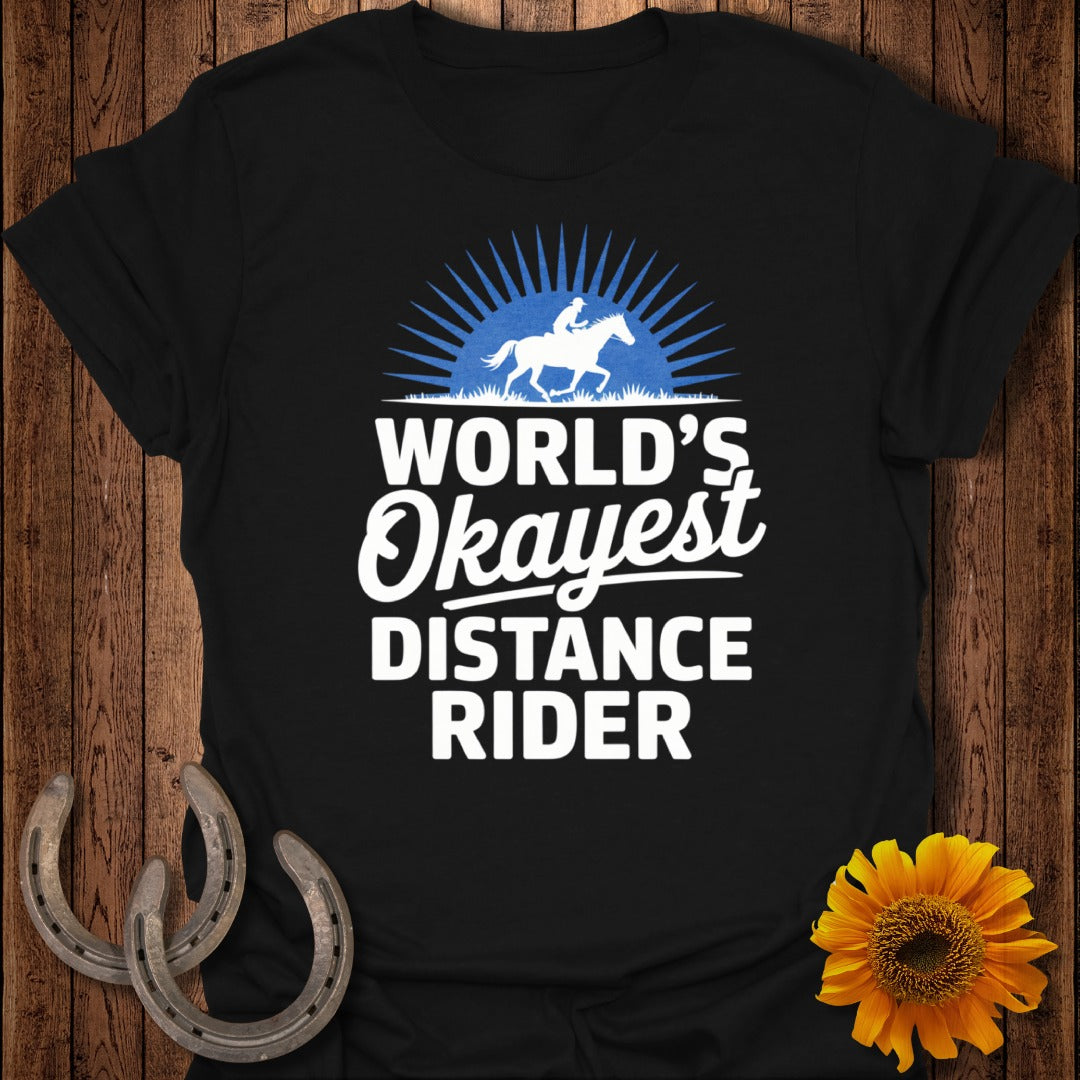 Okayest Distance Rider Horse T-Shirt