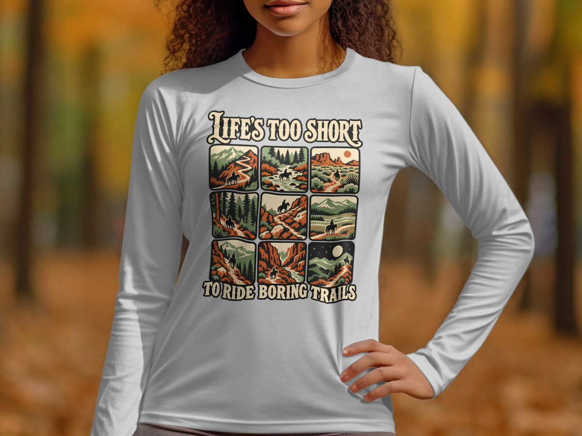 T-shirt with "LIFE'S TOO SHORT TO RIDE BORING TRAILS" and six trail scenes.