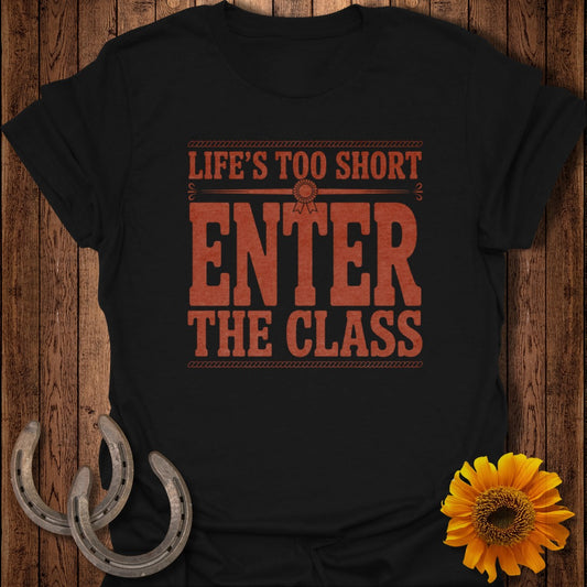 Black t-shirt with "Life's Too Short Enter The Class" text, horseshoes, and sunflower.