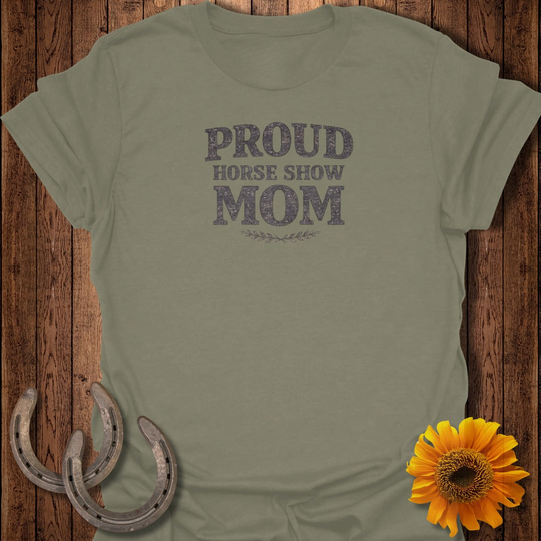 Olive green t-shirt with "Proud Horse Show Mom" text and floral accent.